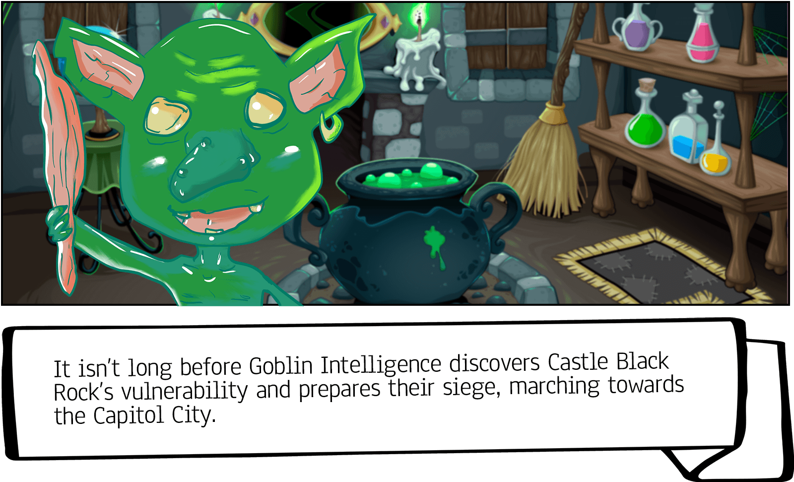 It isn’t long before Goblin Intelligence discovers Castle Black Rock’s vulnerability and prepares their siege, marching towards the Capitol City.